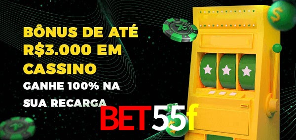 bet55f melhor bônus de depósito